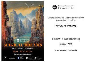 Na wystawę Magical Dreams VIII zaprasza Rzeszowski Dom Sztuki.