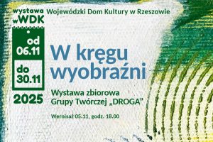 Na wystawę "W kręgu wyobraźni" zaprasza Wojewódzki Dom Kultury w Rzeszowie.