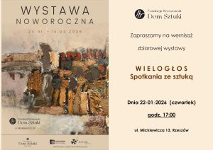 Wielogłos - wystawa noworoczna w Rzeszowskim Domu Sztuki