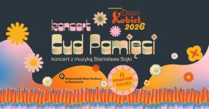 Cud pamięci - muzyka Stanisława Sojki zabrzmi w WDK.