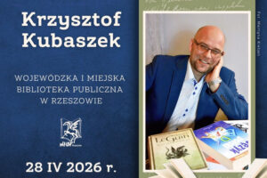 Krzysztof Kubaszek będzie gościem rzeszowskiej biblioteki.