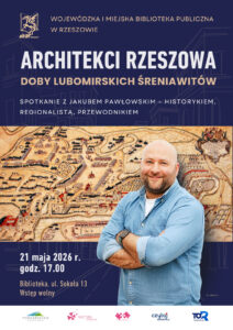 Architekci Rzeszowa - spotkanie z Jakubem Pawłowskim