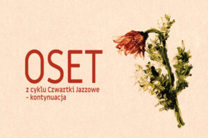 OSET wystąpi w Rzeszowie w ramach Czwartków Jazzowych.